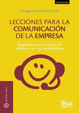 LECCIONES PARA LA COMUNICACIÓN DE LA EMPRESA | 9788411921077 | CRISTÓBAL CARLE, GREGORIO | Llibreria Geli - Llibreria Online de Girona - Comprar llibres en català i castellà