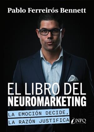 EL LIBRO DEL NEUROMARKETING | 9791387868710 | FERREIRÓS BENNETT, PABLO | Llibreria Geli - Llibreria Online de Girona - Comprar llibres en català i castellà