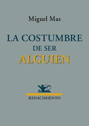 LA COSTUMBRE DE SER ALGUIEN | 9791387939649 | MAS, MIGUEL | Llibreria Geli - Llibreria Online de Girona - Comprar llibres en català i castellà
