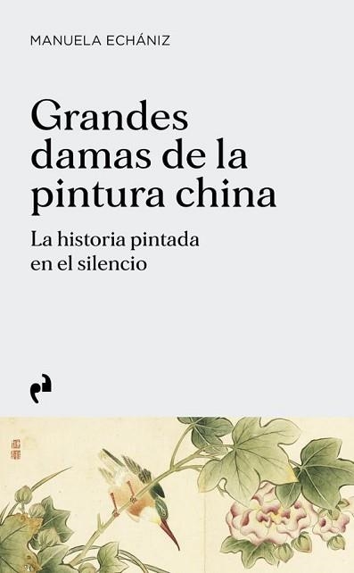 GRANDES DAMAS DE LA PINTURA CHINA | 9791387634339 | ECHANIZ,MANUELA | Libreria Geli - Librería Online de Girona - Comprar libros en catalán y castellano