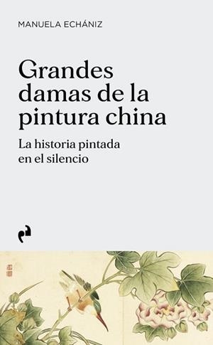GRANDES DAMAS DE LA PINTURA CHINA | 9791387634339 | ECHANIZ,MANUELA | Libreria Geli - Librería Online de Girona - Comprar libros en catalán y castellano