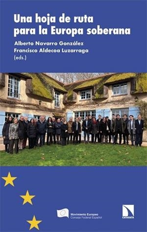 UNA HOJA DE RUTA PARA LA EUROPA SOBERANA | 9788410675711 | NAVARRO, ALBERTO/ALDECOA, FRANCISCO | Llibreria Geli - Llibreria Online de Girona - Comprar llibres en català i castellà