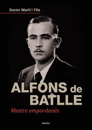 ALFONS DE BATLLE.MESTRE EMPORDANÈS | 9791387701086 | MARTÍ I YLLA, XAVIER | Llibreria Geli - Llibreria Online de Girona - Comprar llibres en català i castellà