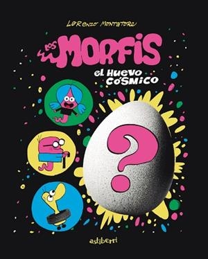 LOS MORFIS-1.EL HUEVO CÓSMICO | 9788410332904 | Libreria Geli - Librería Online de Girona - Comprar libros en catalán y castellano