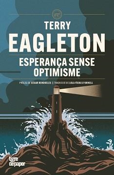 ESPERANÇA SENSE OPTIMISME | 9791387645236 | EAGLETON, TERRY | Llibreria Geli - Llibreria Online de Girona - Comprar llibres en català i castellà