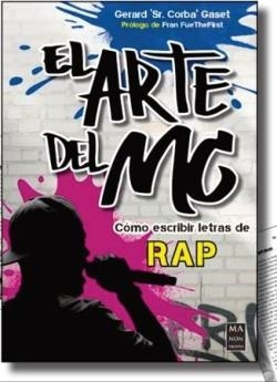 EL ARTE DEL MC | 9788410459281 | GASET CORBACHO, GERARD ‘SR. CORBA’ | Llibreria Geli - Llibreria Online de Girona - Comprar llibres en català i castellà