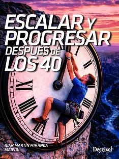 ESCALAR Y PROGRESAR DESPUÉS DE LOS 40 | 9788498297263 | MARTÍN MIRANDA, JUAN | Libreria Geli - Librería Online de Girona - Comprar libros en catalán y castellano