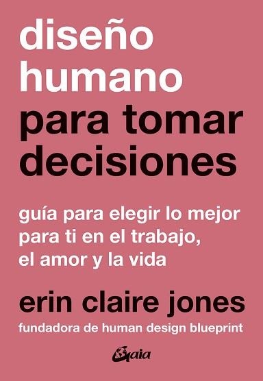 DISEÑO HUMANO PARA TOMAR DECISIONES | 9788411082082 | CLAIRE JONES, ERIN | Libreria Geli - Librería Online de Girona - Comprar libros en catalán y castellano