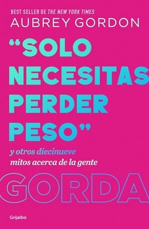 SOLO NECESITAS PERDER PESO | 9788425370731 | GORDON, AUBREY | Llibreria Geli - Llibreria Online de Girona - Comprar llibres en català i castellà