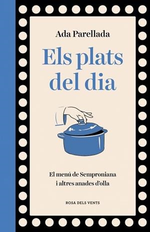ELS PLATS DEL DIA | 9788410256569 | PARELLADA, ADA | Llibreria Geli - Llibreria Online de Girona - Comprar llibres en català i castellà