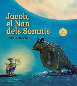 JACOB EL NAN DELS SOMNIS(2ª EDICIÓ) | 9791399149326 | DRESCHER,DANIELA | Llibreria Geli - Llibreria Online de Girona - Comprar llibres en català i castellà