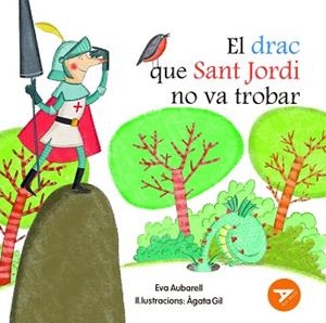 EL DRAC QUE SANT JORDI NO VA TROBAR | 9788447955886 | AUBARELL SOLDUGA, EVA | Llibreria Geli - Llibreria Online de Girona - Comprar llibres en català i castellà