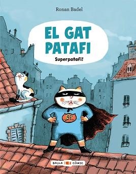EL GAT PATAFI.SUPERPATAFI! | 9788447955695 | BADEL, RONAN | Llibreria Geli - Llibreria Online de Girona - Comprar llibres en català i castellà