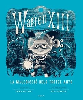WARREN XIII I LA MALEDICCIÓ DELS TRETZE ANYS | 9788447953820 | DEL RIO, TANIA | Llibreria Geli - Llibreria Online de Girona - Comprar llibres en català i castellà