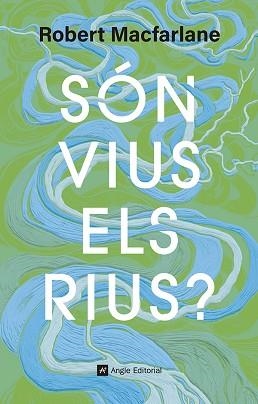 SÓN VIUS ELS RIUS? | 9791387853181 | MACFARLANE, ROBERT | Llibreria Geli - Llibreria Online de Girona - Comprar llibres en català i castellà