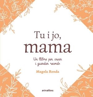 TU I JO,MAMA | 9791387847463 | RONDA, MAGELA | Llibreria Geli - Llibreria Online de Girona - Comprar llibres en català i castellà
