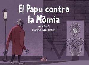 EL PAPU CONTRA LA MÒMIA | 9788491914037 | GOMÀ I RIBAS, ENRIC | Llibreria Geli - Llibreria Online de Girona - Comprar llibres en català i castellà