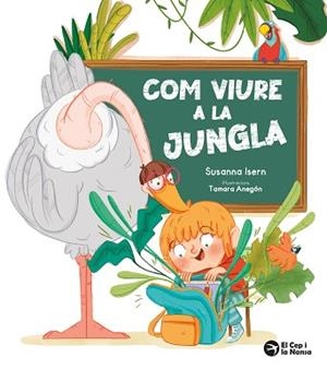COM VIURE A LA JUNGLA | 9791387876074 | ISERN, SUSANNA/ANEGÓN, TAMARA | Llibreria Geli - Llibreria Online de Girona - Comprar llibres en català i castellà