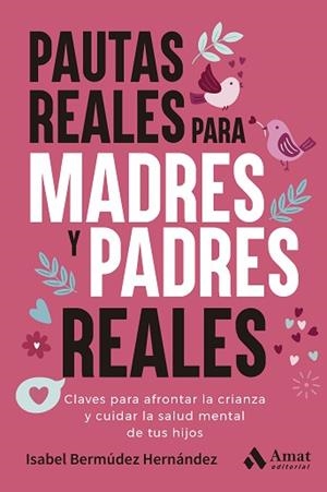 PAUTAS REALES PARA MADRES Y PADRES REALES | 9788410451568 | BERMÚDEZ HERNÁNDEZ, ISABEL | Libreria Geli - Librería Online de Girona - Comprar libros en catalán y castellano