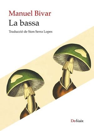LA BASSA | 9788410377813 | BIVAR, MANUEL | Llibreria Geli - Llibreria Online de Girona - Comprar llibres en català i castellà