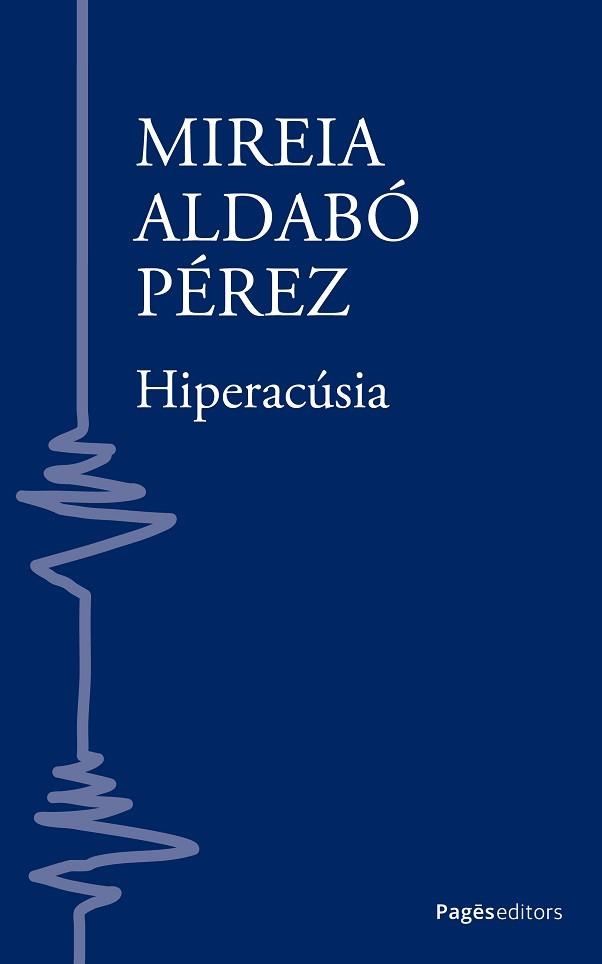 HIPERACÚSIA | 9788413037004 | ALDABÓ PÉREZ, MIREIA | Llibreria Geli - Llibreria Online de Girona - Comprar llibres en català i castellà