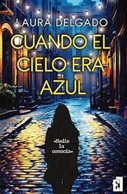 CUANDO EL CIELO ERA AZUL | 9791387621544 | DELGADO,LAURA | Llibreria Geli - Llibreria Online de Girona - Comprar llibres en català i castellà