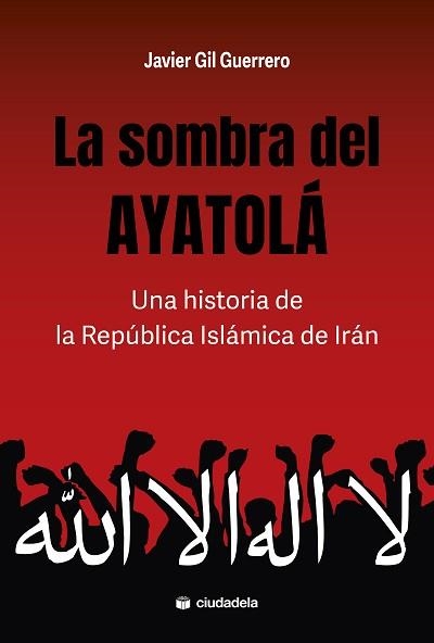 LA SOMBRA DEL AYATOLÁ | 9788415436874 | GIL GUERRERO, JAVIER | Libreria Geli - Librería Online de Girona - Comprar libros en catalán y castellano