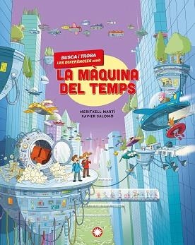 BUSCA I TROBA LES DIFERÈNCIES AMB LA MÀQUINA DEL TEMPS | 9791387614232 | MARTÍ, MERITXELL | Llibreria Geli - Llibreria Online de Girona - Comprar llibres en català i castellà