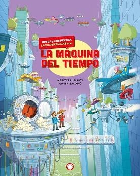 BUSCA Y ENCUENTRA LAS DIFERENCIAS CON LA MÁQUINA DEL TIEMPO | 9791387614249 | MARTÍ, MERITXELL | Llibreria Geli - Llibreria Online de Girona - Comprar llibres en català i castellà