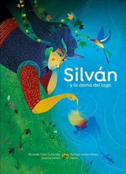 SILVAN Y LA DAMA DEL LAGO | 9788483216521 | YUSTE, RAFAEL | Llibreria Geli - Llibreria Online de Girona - Comprar llibres en català i castellà