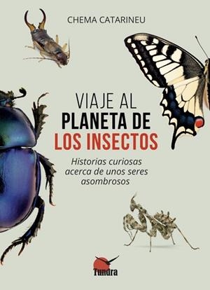 VIAJE AL PLANETA DE LOS INSECTOS | 9791387759223 | CATARINEU, CHEMA | Libreria Geli - Librería Online de Girona - Comprar libros en catalán y castellano