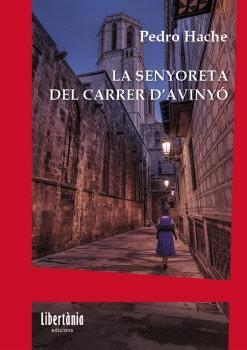 LA SENYORETA DEL CARRER D'AVINYÓ | 9791388196058 | HACHE, PEDRO | Llibreria Geli - Llibreria Online de Girona - Comprar llibres en català i castellà
