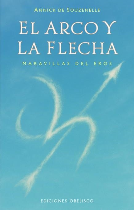 EL ARCO Y LA FLECHA | 9788411723763 | DE SOUZENELLE, ANNICK | Libreria Geli - Librería Online de Girona - Comprar libros en catalán y castellano