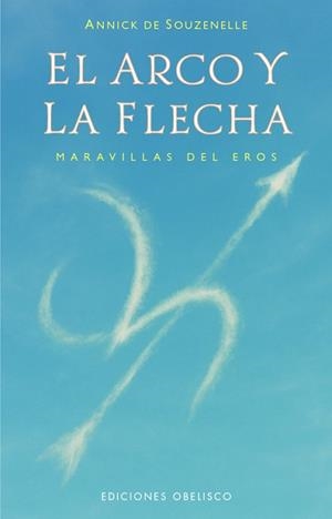 EL ARCO Y LA FLECHA | 9788411723763 | DE SOUZENELLE, ANNICK | Libreria Geli - Librería Online de Girona - Comprar libros en catalán y castellano