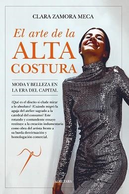 EL ARTE DE LA ALTA COSTURA | 9791370202767 | CLARA ZAMORA MECA | Llibreria Geli - Llibreria Online de Girona - Comprar llibres en català i castellà