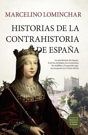 HISTORIAS DE LA CONTRAHISTORIA DE ESPAÑA | 9791387812362 | MARCELINO LOMINCHAR | Llibreria Geli - Llibreria Online de Girona - Comprar llibres en català i castellà
