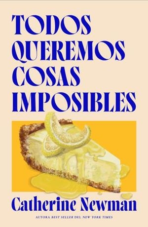 TODOS QUEREMOS COSAS IMPOSIBLES | 9791387595517 | NEWMAN, CATHERINE | Llibreria Geli - Llibreria Online de Girona - Comprar llibres en català i castellà