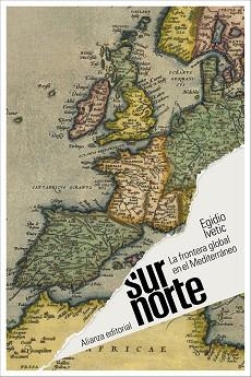 SUR/NORTE.LA FRONTERA GLOBAL EN EL MEDITERRÁNEO | 9791370091828 | IVETIC, EGIDIO | Libreria Geli - Librería Online de Girona - Comprar libros en catalán y castellano