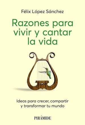 RAZONES PARA VIVIR Y CANTAR LA VIDA | 9788436851458 | LÓPEZ SÁNCHEZ, FÉLIX | Libreria Geli - Librería Online de Girona - Comprar libros en catalán y castellano