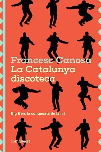 LA CATALUNYA DISCOTECA | 9791387969226 | CANOSA, FRANCESC | Llibreria Geli - Llibreria Online de Girona - Comprar llibres en català i castellà