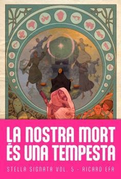LA NOSTRA MORT ÉS UNA TEMPESTA(STELLA SIGNATA-5) | 9788410254299 | EFA, RICARD | Libreria Geli - Librería Online de Girona - Comprar libros en catalán y castellano