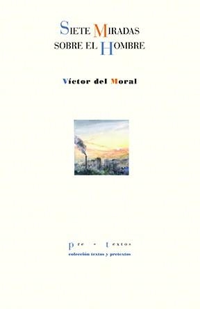 SIETE MIRADAS SOBRE EL HOMBRE | 9791388054150 | DEL MORAL, VÍCTOR | Llibreria Geli - Llibreria Online de Girona - Comprar llibres en català i castellà