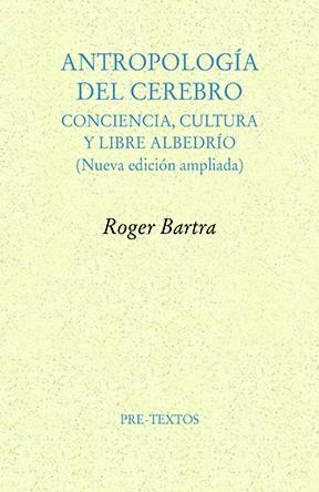 ANTROPOLOGÍA DEL CEREBRO | 9791388054129 | BARTRA, ROGER | Libreria Geli - Librería Online de Girona - Comprar libros en catalán y castellano