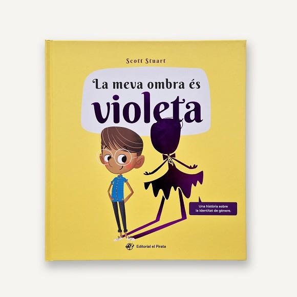 LA MEVA OMBRA ÉS VIOLETA | 9788419912589 | STUART, SCOTT | Llibreria Geli - Llibreria Online de Girona - Comprar llibres en català i castellà