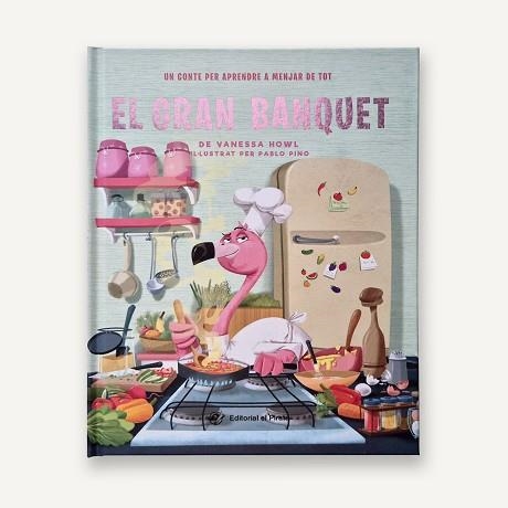 EL GRAN BANQUET.UN CONTE PER APRENDRE A MENJAR DE TOT | 9788419912572 | HOWL, VANESSA | Libreria Geli - Librería Online de Girona - Comprar libros en catalán y castellano