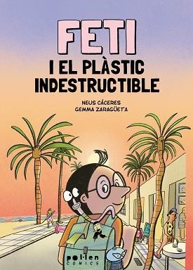 FETI I EL PLÀSTIC INDESTRUCTIBLE | 9788410255418 | CÁCERES, NEUS | Llibreria Geli - Llibreria Online de Girona - Comprar llibres en català i castellà