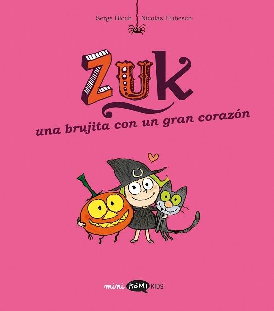 ZUK-6.UNA BRUJITA CON UN GRAN CORAZÓN | 9791387744229 | BLOCH, SERGE | Libreria Geli - Librería Online de Girona - Comprar libros en catalán y castellano