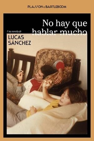 NO HAY QUE HABLAR MUCHO | 9788410483422 | SÁNCHEZ, LUCAS | Llibreria Geli - Llibreria Online de Girona - Comprar llibres en català i castellà