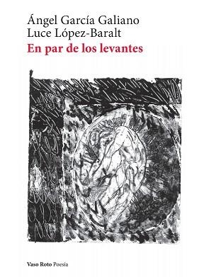EN PAR DE LOS LEVANTES | 9791387604509 | LÓPEZ BARALT, LUCE/GARCÍA GALIANO, ÁNGEL | Libreria Geli - Librería Online de Girona - Comprar libros en catalán y castellano