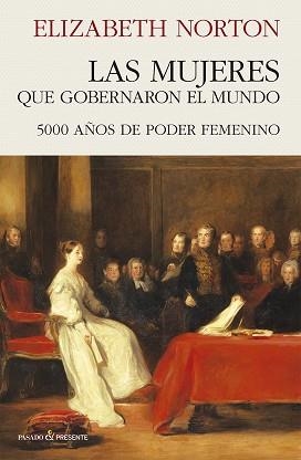 LAS MUJERES QUE GOBERNARON EL MUNDO | 9791399120615 | NORTON, ELIZABETH | Libreria Geli - Librería Online de Girona - Comprar libros en catalán y castellano